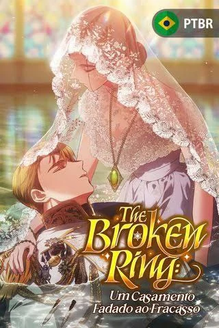 The Broken Ring: Um Casamento Fadado ao Fracasso OFICAL The Broken Ring: Um Casamento Fadado ao Fracasso OFICAL